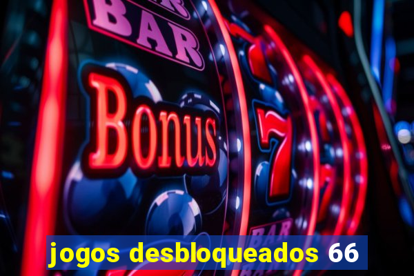 jogos desbloqueados 66